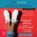 The Anxiety Workbook for Teens: Activities to Help You Deal with Anxiety and Worry Audiobook