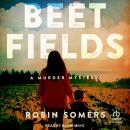 Beet Fields: A Murder Mystery Audiobook