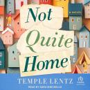 Not Quite Home: A Novel Audiobook