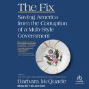 Cover of The Fix: Saving America from the Corruption of a Mob-Style Government