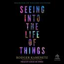 Seeing into the Life of Things: Imagination and the Sacred Encounter Audiobook