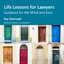 Life Lessons for Lawyers: Guidance for the Mind and Soul Audiobook