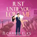 Just Until You Love Me Audiobook