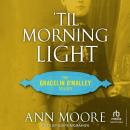 'Til Morning Light Audiobook