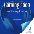 Reducing Crime: A Companion for Police Leaders Audiobook