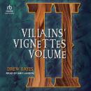 Villains' Vignettes: Volume 2 Audiobook
