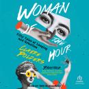 Woman of the Hour: Fifty Tales of Longing and Rebellion Audiobook