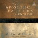 The Apostolic Fathers in English: Third Edition Audiobook