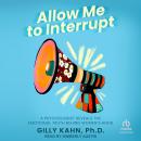 Allow Me to Interrupt: A Psychologist Reveals the Emotional Truth Behind Women's ADHD Audiobook