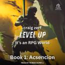 Level up - It's an RPG World: Book 1 – Ascension Audiobook