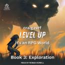 Level up - It's an RPG World Book 3: Exploration Audiobook