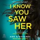 I Know You Saw Her Audiobook