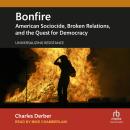 Bonfire: American Sociocide, Broken Relations, and the Quest for Democracy Audiobook