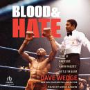 Blood & Hate: The Untold Story of Marvelous Marvin Hagler's Battle for Glory Audiobook