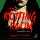 The Rotting Room: A Historical Horror Novel Audiobook
