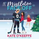 Mistletoe Face Off Audiobook