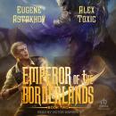 Emperor of the Borderlands (Book 2) Audiobook
