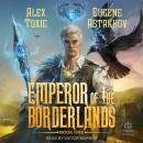 Emperor of the Borderlands (Book 1) Audiobook