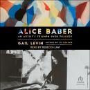 Alice Baber: An Artist's Triumph Over Tragedy Audiobook