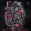A Heist for Filthy Rivals Audiobook