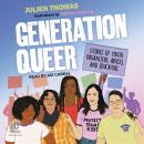 Generation Queer: Stories of Youth Organizers, Artists, and Educators Audiobook