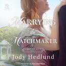 Marrying the Matchmaker Audiobook