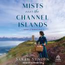 Mists over the Channel Islands: A Novel of World War II Audiobook