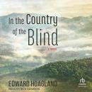 In the Country of the Blind: A Novel Audiobook