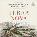 Terra Nova: Food, Water, and Work in an Early Atlantic World Audiobook