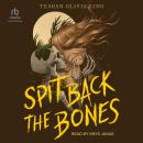 Spit Back the Bones Audiobook