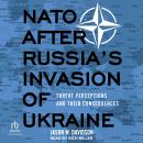 NATO After Russia's Invasion of Ukraine: Threat Perceptions and Their Consequences Audiobook