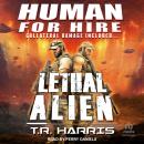 Human for Hire -- Lethal Alien: Collateral Damage Included Audiobook
