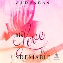 This Love is Undeniable Audiobook