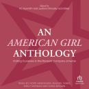 An American Girl Anthology: Finding Ourselves in the Pleasant Company Universe Audiobook