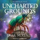 Uncharted Grounds Audiobook