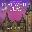 Flat White Flag Audiobook