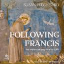 Following Francis: The Franciscan Way for Everyone Audiobook
