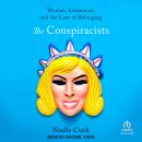 The Conspiracists: Women, Extremism, and the Lure of Belonging Audiobook