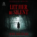 Let Her Be Silent Audiobook