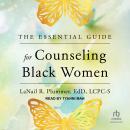 The Essential Guide for Counseling Black Women Audiobook