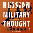 Russian Military Thought: The Evolution of Strategy Since the Crimean War Audiobook