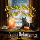 Bubble, Bubble, Tea and Trouble Audiobook