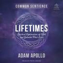 Lifetimes: Spiritual Explorations of Earth and Galactic Past Lives (Common Sentience) Audiobook