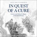 In Quest of a Cure: Literary and Medical Cultures of the Health Resort Audiobook