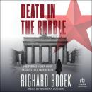 Death in the Rubble: The Female Killer Who Stalked Cold War Berlin Audiobook