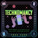 Technomancy: Tech Magic and Spells for the 21st-Century Witch Audiobook