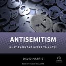 Antisemitism: What Everyone Needs to Know(r) Audiobook