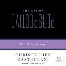 The Art of Perspective: Who Tells the Story Audiobook