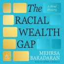 The Racial Wealth Gap: A Brief History Audiobook