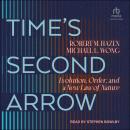 Time's Second Arrow: Evolution, Order, and a New Law of Nature Audiobook